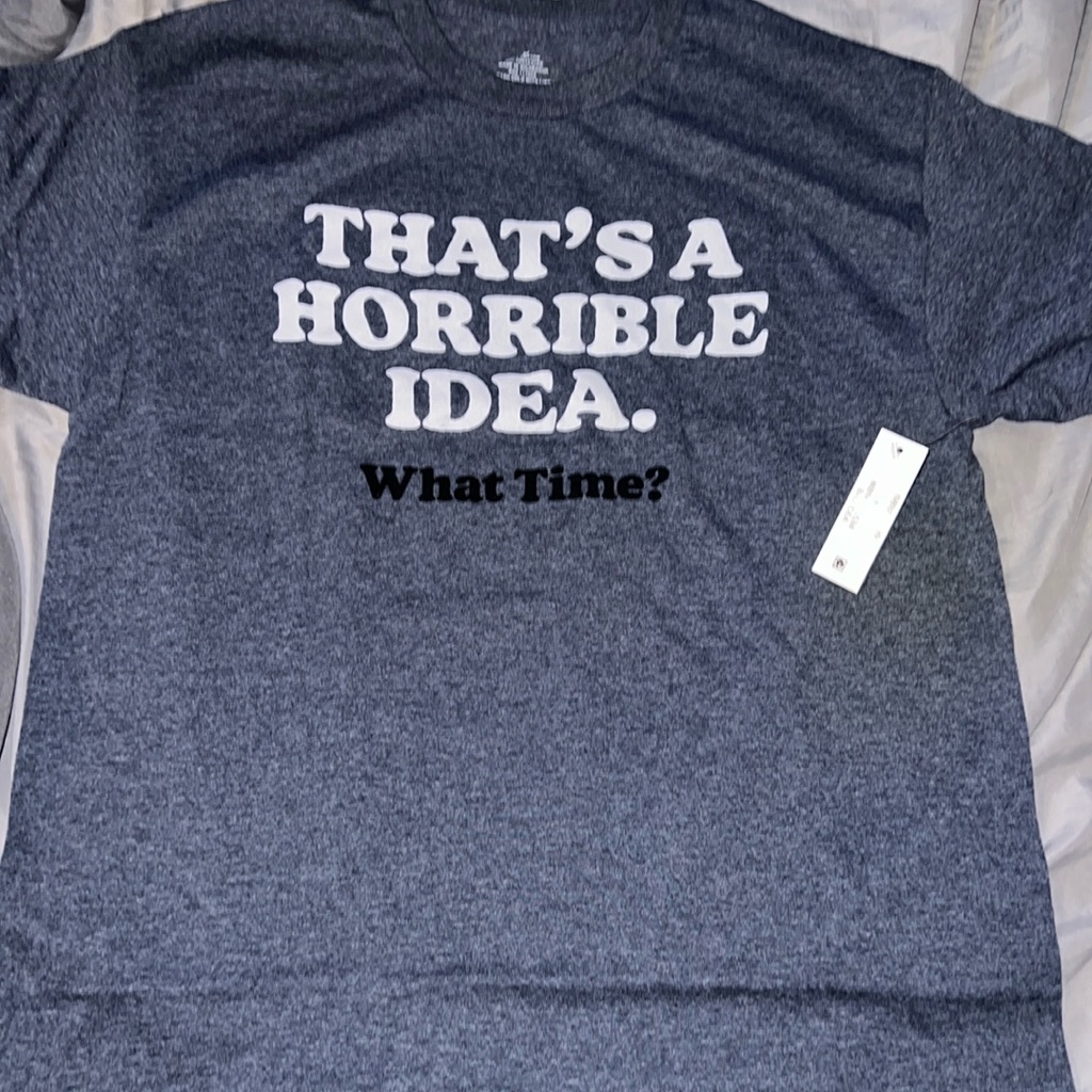 Horrible Idea TShirt